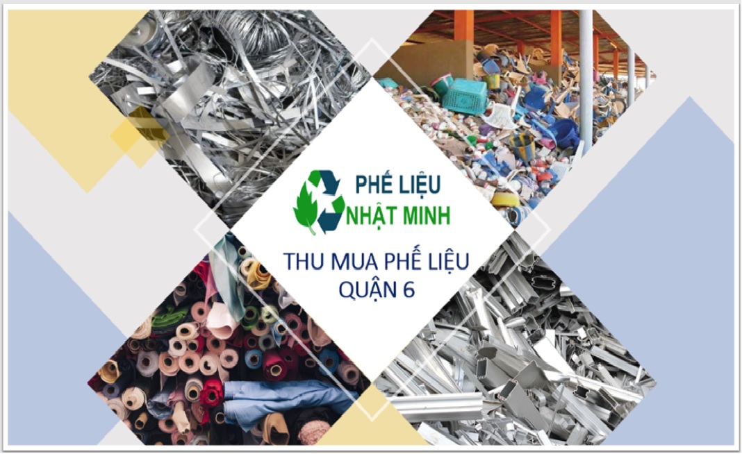 Thu mua phế liệu Quận 6